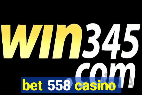 bet 558 casino